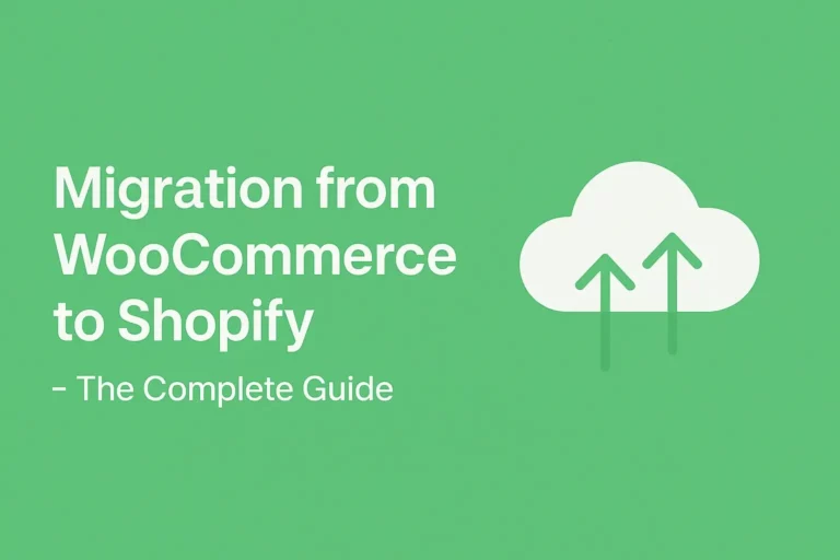 Migration from WooCommerce to Shopify &ndash; The Complete Guide