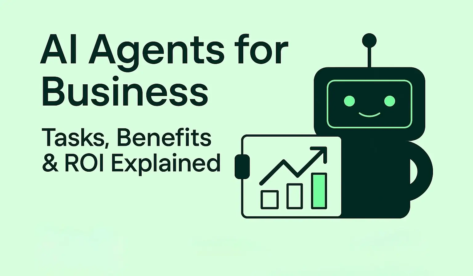 AI Agents for Business: What They Do, How They Help, and Why They Matter