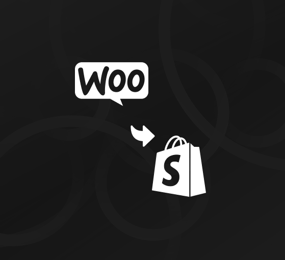 MIGRATION FROM WOOCOMMERCE TO SHOPIFY – THE COMPLETE GUIDE